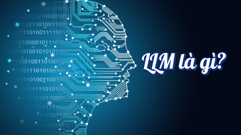 Mô hình ngôn ngữ lớn là gì và có vai trò như thế nào trong lĩnh vực AI?