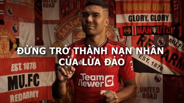 Cầu thủ Casemiro của CLB Manchester United kêu gọi người dân Việt Nam cảnh giác với các website phát sóng bất hợp pháp giải Ngoại hạng Anh