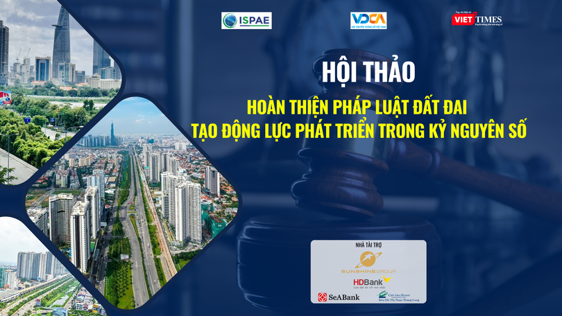 Hội thảo "Hoàn thiện pháp luật đất đai tạo động lực phát triển trong kỷ nguyên số" sẽ diễn ra ngày 20/8 tới đây.