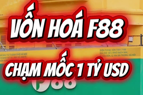 Vốn hóa F88 chạm mốc 1 tỷ USD