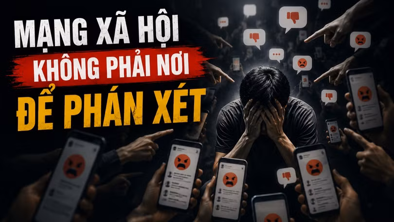 Mạng xã hội không phải nơi buộc tội, phát xét