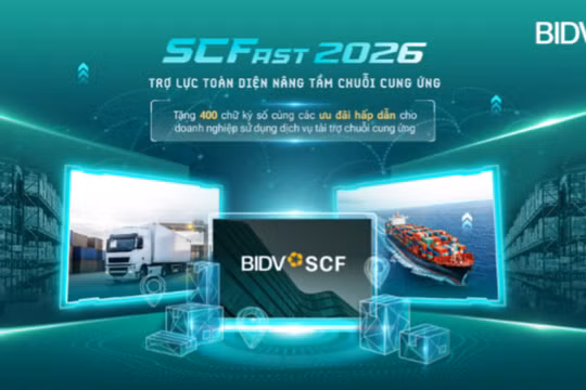 BIDV SCFast 2026 - Giải pháp toàn diện hỗ trợ doanh nghiệp trong chuỗi cung ứng 