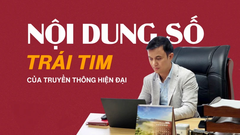 Nội dung số – trái tim của truyền thông hiện đại