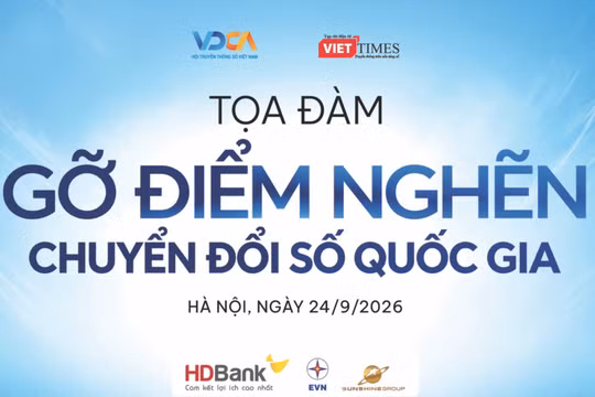 Tọa đàm “Gỡ điểm nghẽn chuyển đổi số quốc gia” được Hội Truyền thông số Việt Nam phối hợp cùng Tạp chí điện tử VietTimes tổ chức.