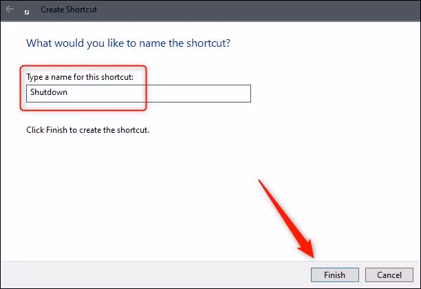 Ở cửa sổ tiếp theo, hãy đặt tên cho shortcut này. Khi nào xong, bạn hãy bấm Finish.