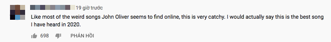 Các bài hát mà John Oliver tìm thấy trên mạng đều rất lôi cuốn. Tôi thực sự phải công nhận rằng đây là bài hát hay nhất tôi đã nghe vào năm 2020".