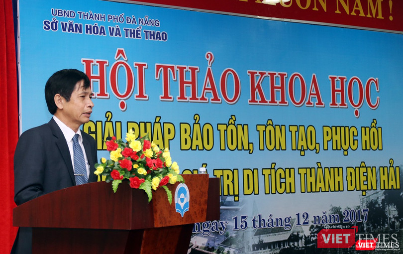 Ông Huỳnh Văn Hùng, Giám đốc Sở VH-TT TP Đà Nẵng phát biểu khai mạc và hy vọng nhận được nhiều ý kiến đóng góp của các chuyên gia, các nhà khoa học đối với công tác bảo tồn, tôn tạo di tích Thành Điện Hải