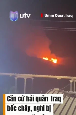Căn cứ hải quân ở Iraq bốc cháy dữ dội, nghi bị UAV Iran tấn công