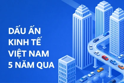 Dấu ấn kinh tế Việt Nam 5 năm qua