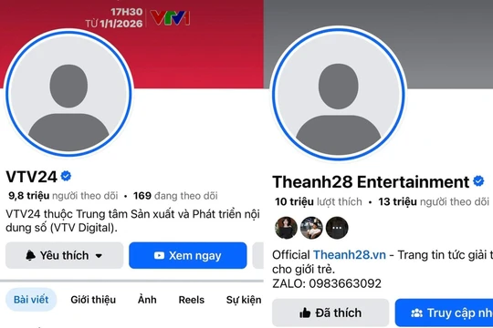 Fanpage VTV24 và Theanh28 "mất tích" trên Facebook