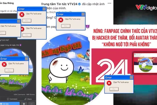 VTV thông tin chính thức về "thủ phạm" gây ra vụ hack fanpage VTV24 