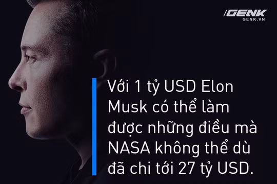 Bỏ 1 tỷ USD, Elon Musk làm được những điều NASA mất 27 tỷ USD cũng không thể làm nổi