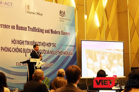 Sáng 29/3, tại Đà Nẵng, Đại sứ quán Anh tại Hà Nội và Chương trình hành động của Liên Hợp Quốc về hợp tác chống nạn buôn bán người (UN-ACT) phối hợp tổ chức Hội nghị ‘Tìm kiếm cơ hội hợp tác trong phòng chống buôn bán người và nô lệ thời hiện đại"