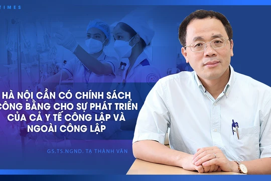 Hà Nội cần có chính sách công bằng cho sự phát triển của cả y tế công lập và ngoài công lập 