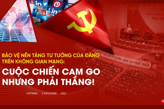 Bảo vệ nền tảng tư tưởng của Đảng trên không gian mạng: Cuộc chiến cam go nhưng phải thắng!
