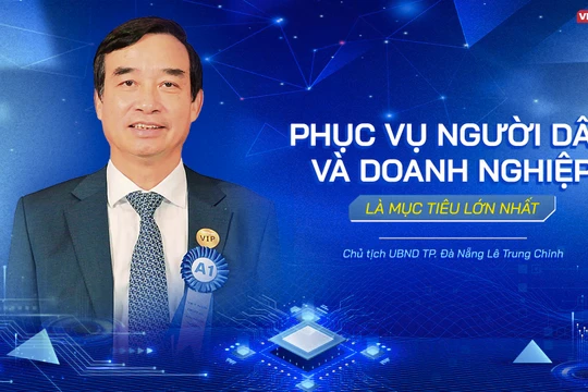 Chủ tịch UBND TP Đà Nẵng Lê Trung Chinh: Phục vụ người dân và doanh nghiệp là mục tiêu lớn nhất