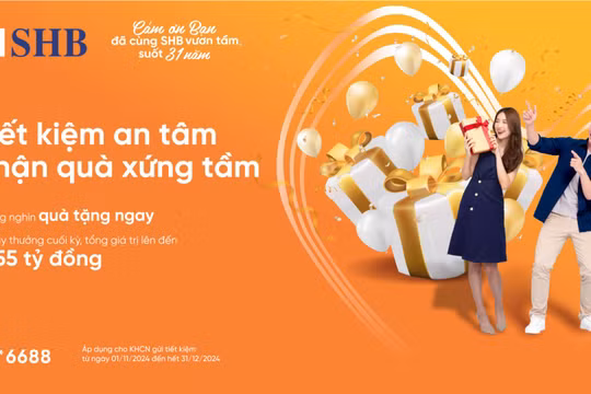 Tưng bừng đón tuổi 31, SHB dành hàng trăm nghìn quà tặng tri ân khách hàng