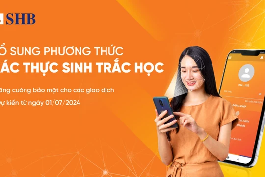 SHB triển khai thu thập thông tin sinh trắc học theo QĐ 2345 của Ngân hàng Nhà nước