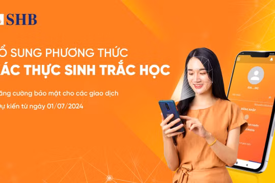 SHB triển khai thu thập thông tin sinh trắc học theo QĐ 2345 của Ngân hàng Nhà nước