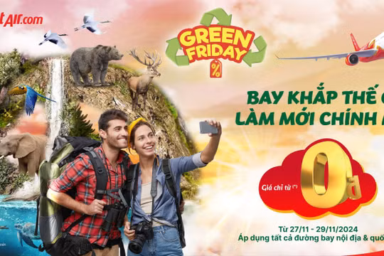Khám phá Vietjet Green Friday – Ưu đãi lớn nhất năm, bay xanh khắp thế giới!