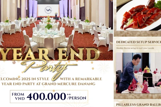 Grand Mercure Danang ưu đãi trọn gói tiệc cuối năm: Sự lựa chọn hoàn hảo
