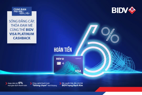 Sống đẳng cấp, thỏa đam mê cùng thẻ BIDV Visa Platinum Cashback
