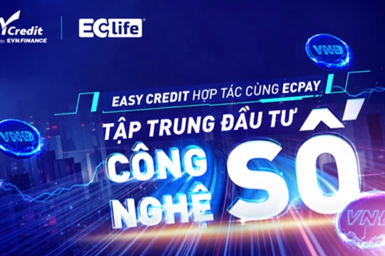 Easy Credit cùng ECPay đầu tư công nghệ, nâng tầm trải nghiệm tài chính số
