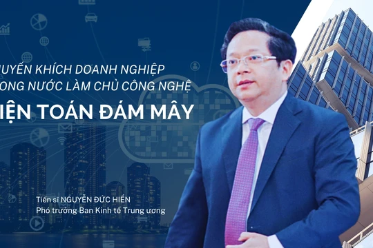 Phó Trưởng Ban Kinh tế TW: Phát triển điện toán đám mây là nhu cầu tất yếu