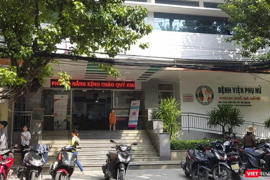 Bệnh viện Phụ nữ TP Đà Nẵng, nơi xảy ra liên tiếp 3 sự cố y khoa đối với sản phụ