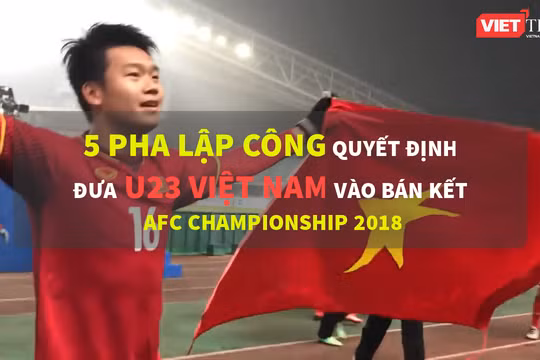 U-23 đã làm nên lịch sử và làm nức lòng người hâm mộ cả nước