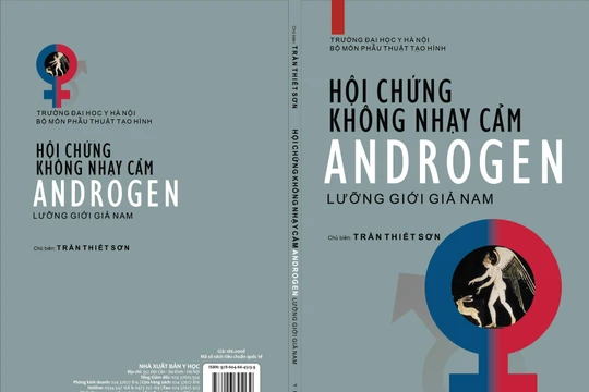 sách “Hội chứng không nhạy cảm Androgen – Lưỡng giới giả nam” của Bộ môn Phẫu thuật tạo hình, Trường Đại học Y Hà Nội (Nhà xuất bản Y học).