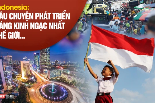 Indonesia: Câu chuyện phát triển đáng kinh ngạc nhất thế giới?
