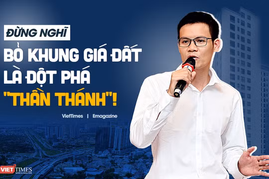 Đừng nghĩ bỏ khung giá đất là đột phá "thần thánh"!