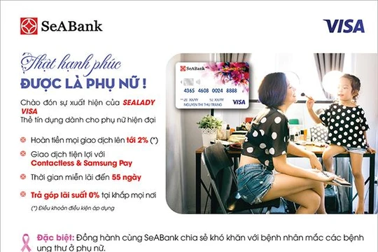 Đặc biệt, với mỗi giao dịch từ 1.000.000 đồng khách hàng thanh toán bằng thẻ SeALady Cashback Visa, SeABank sẽ đóng góp 2.000 đồng cho quỹ Hỗ trợ bệnh nhân ung thư “Ngày Mai Tươi Sáng” để chia sẻ khó khăn cùng bệnh nhân Ung thư.