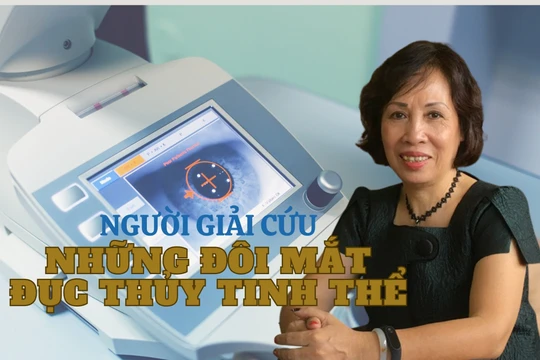 Người “giải cứu” những đôi mắt đục thủy tinh thể 