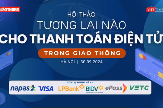 Hội thảo "Tương lai nào cho thanh toán điện tử trong giao thông"
