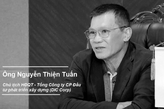 Ông Nguyễn Thiện Tuấn, Chủ tịch Tập đoàn DIC Corp qua đời