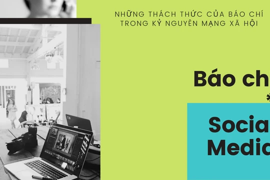 Chưa bao giờ báo chí gặp nhiều thách thức như thời điểm hiện tại