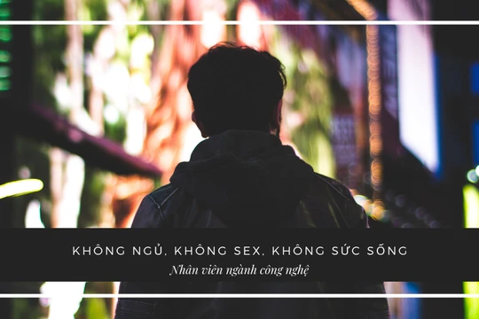 Cuộc sống chỉ biết đến công việc của những người làm trong ngành công nghệ Trung Quốc