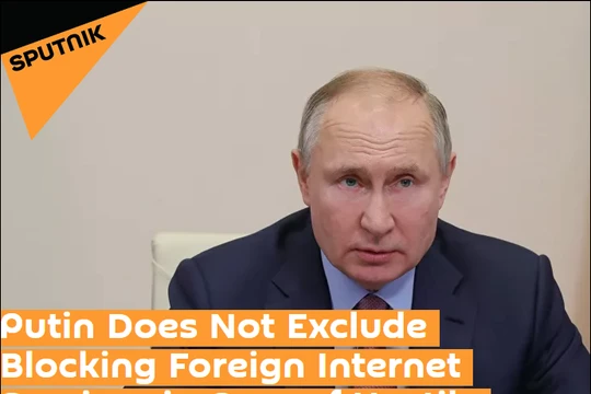Ông Putin tuyên bố không loại trừ khả năng sẽ ngắt mạng internet với quốc tế (Ảnh: Sputnik).