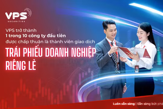 VPS trở thành 1 trong 10 công ty đầu tiên được chấp thuận là thành viên giao dịch TPDNRL