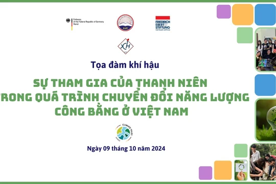 Tọa đàm Khí hậu sự tham gia của thanh niên trong quá trình chuyển đổi năng lượng công bằng ở Việt Nam.