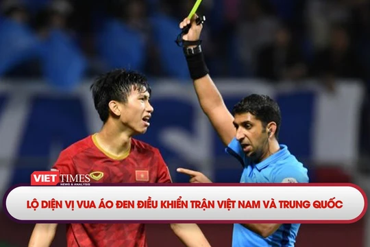 Lộ diện vị vua áo đen điều khiển trận Trung Quốc và Việt Nam 