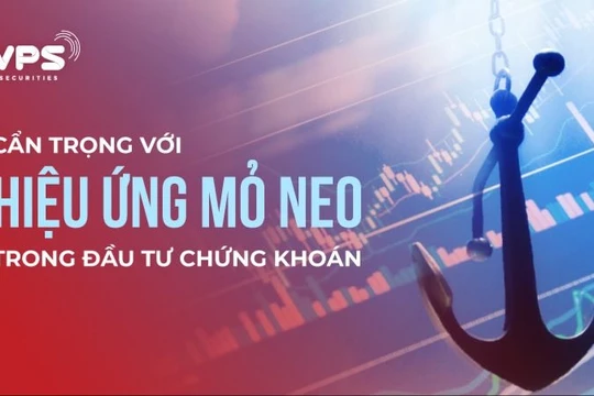 Cẩn trọng với hiệu ứng mỏ neo trong đầu tư chứng khoán