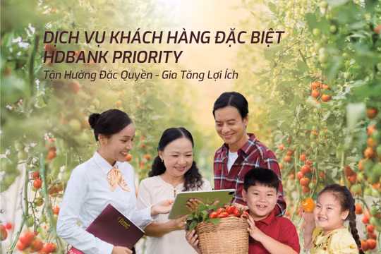 ‘Tận hưởng đặc quyền - Gia tăng lợi ích’ cùng dịch vụ HDBank Priority
