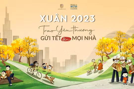 Masterise Group "Trao yêu thương. gửi Tết đến hàng ngàn tổ ấm' Xuân 2023 