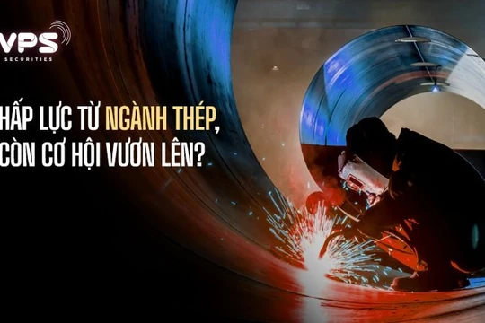 Hấp lực từ ngành thép - còn cơ hội vươn lên?