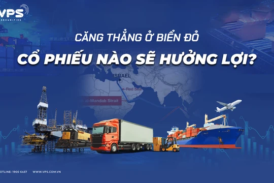 Liệu có nhóm cổ phiếu nào dự báo sẽ hưởng lợi trong tình hình căng thẳng tại Biển Đỏ và kênh đào Suez vẫn chưa lắng xuống? 