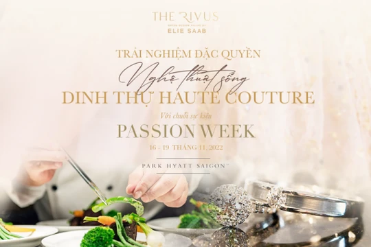 Sự kiện trải nghiệm đặc quyền 'Passion Week 2022' dành cho khách hàng The Rivus