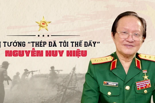 Vị tướng “thép đã tôi thế đấy” Nguyễn Huy Hiệu